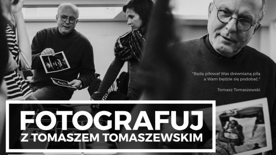 Fotografuj z Tomaszem Tomaszewskim w Krakowie 19-21 czerwiec 2017