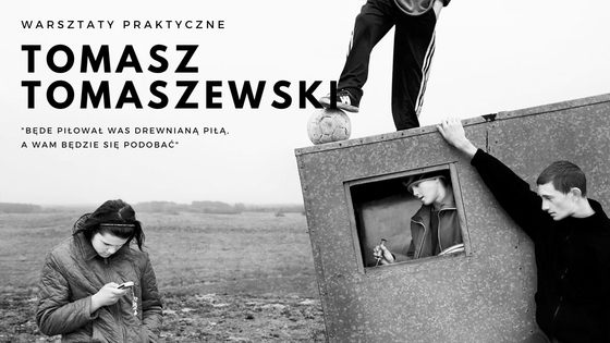 Fotografuj z Tomaszem Tomaszewskim w Krakowie 16-18.05.2022